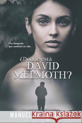 ¿Dónde Está David Melmoth? Vicent Rubert, Manuel 9798527930719 Independently Published - książka