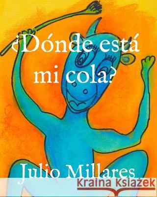 ¿Dónde está mi cola? Millares, Julio 9781070660929 Independently Published - książka