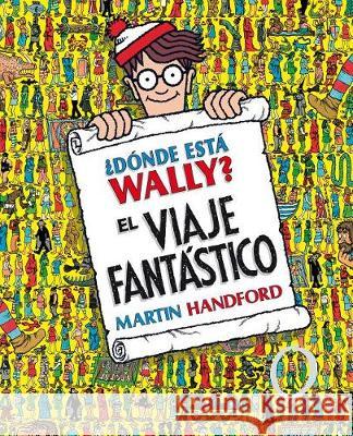 ¿Dónde Está Wally?: El Viaje Fantástico / ¿Where's Waldo? the Fantastic Journey Handford, Martin 9788415579724 B de Block - książka
