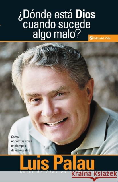 Donde Esta Dios Cuando Sucenden Cosas Malas? = Where is God When Bad Things Happen? Palau, Luis 9780829722598 Vida Publishers - książka