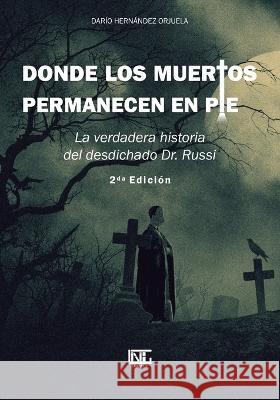 Donde los muertos permanecen en pie Dario Hernandez Orjuela Carlos Felipe Gonzalez  9781943255757 Lng LLC - książka