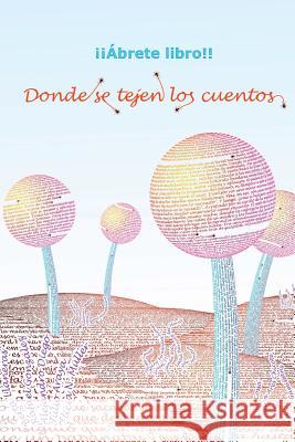 Donde se tejen los cuentos: Primavera 2012 , Jilguero 9781482336566 Createspace - książka