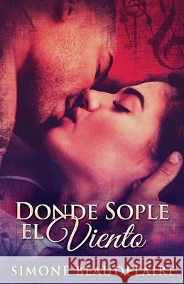 Donde Sople El Viento Simone Beaudelaire 9784824120250 Next Chapter Circle - książka