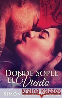 Donde Sople El Viento Simone Beaudelaire 9784824120274 Next Chapter Circle - książka