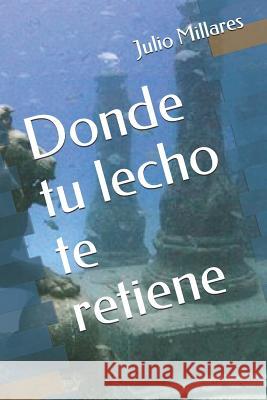 Donde tu lecho te retiene Domínguez, José 9781719914604 Independently Published - książka