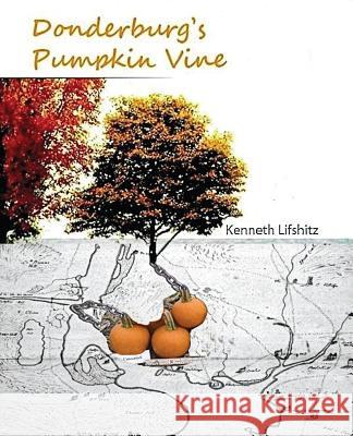 Donderburg's Pumpkin Vine Kenneth B. Lifshitz 9781453804612 Createspace - książka