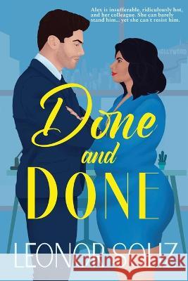 Done and Done: An enemies to lovers, multicultural, plus size romance Leonor Soliz   9781778287275 Leonor Soliz - książka