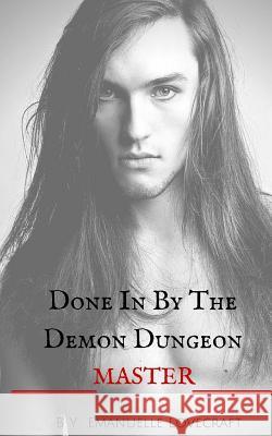 Done In By The Demon Dungeon Master Lovecraft, Emanuelle 9781530993550 Createspace Independent Publishing Platform - książka