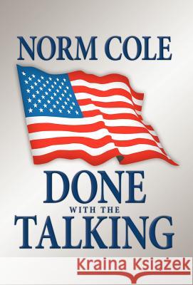 Done with the Talking Norm Cole 9781477115695 Xlibris Corporation - książka