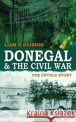 Donegal & the Civil War: The Untold Story Liam O 9781856357203 Mercier Press - książka