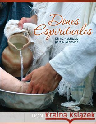 Dones Espirituales: Divina habilitación para el ministerio Fanning, Don C. 9780983329084 Branches Publications - książka