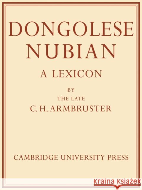 Dongolese Nubian: A Lexicon Armbruster, Charles Hubert 9780521153140 Cambridge University Press - książka