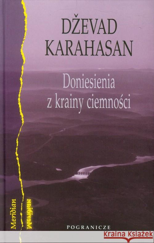 Doniesienia z krainy ciemności Karahasan Dzevad 9788361388463 Pogranicze - książka