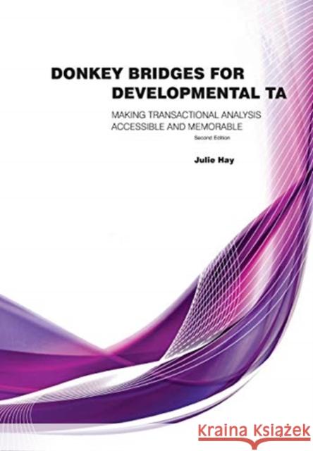 Donkey Bridges For Developmental TA: Making Transactional Analysis Accessible And Memorable Hay, Julie 9781907037023 Sherwood Publishing - książka