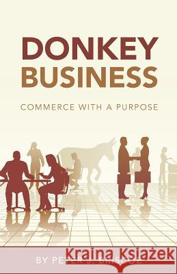 Donkey Business: Commerce with a purpose Peter J. Briscoe 9789082904130 Compass - Finances God's Way - książka