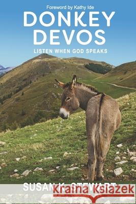 Donkey Devos: Listen When God Speaks Stewart, Susan K. 9781649491558 Elk Lake Publishing Inc - książka
