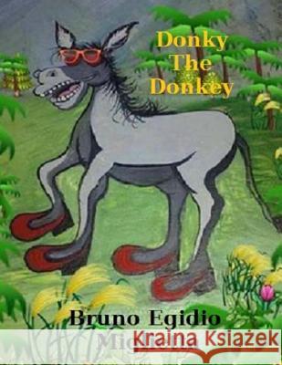 Donky The Donkey Miglietta, Bruno Egidio 9781981319671 Createspace Independent Publishing Platform - książka