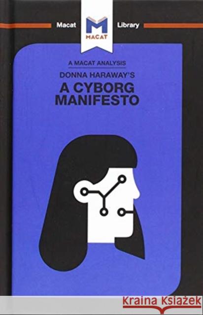 Donna Haraway's A Cyborg Manifesto Rebecca Pohl   9781912453566 Macat International Limited - książka