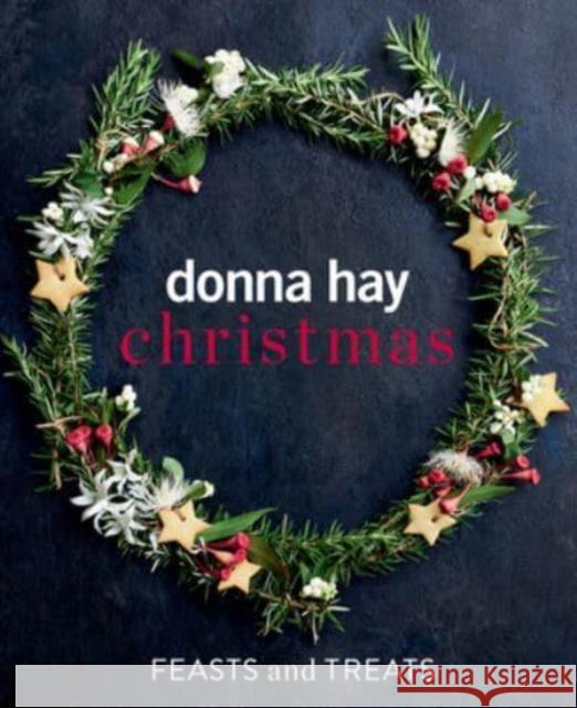 Donna Hay Christmas Feasts and Treats Donna Hay 9781460762370 HarperCollins Publishers (Australia) Pty Ltd - książka