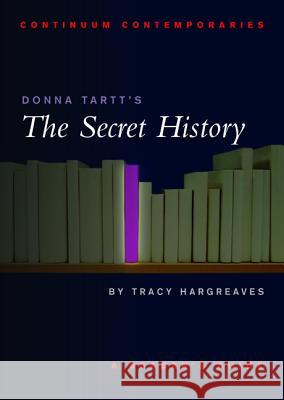 Donna Tartt's The Secret History Hargreaves, Tracy 9780826453204  - książka