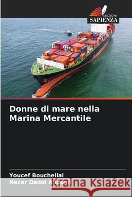 Donne di mare nella Marina Mercantile Youcef Bouchellal Nacer Dadd 9786207522170 Edizioni Sapienza - książka