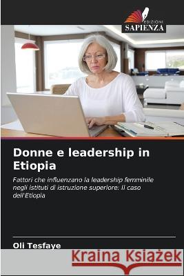 Donne e leadership in Etiopia Oli Tesfaye   9786206250654 Edizioni Sapienza - książka