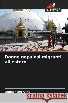 Donne nepalesi migranti all'estero Ojha, Guneshwor 9786208497200 Edizioni Sapienza - książka