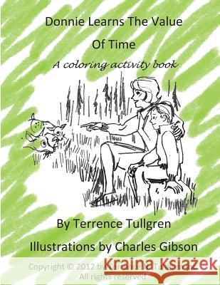 Donnie Learns the Value of Time: A Coloring Activity Book Terrence N. Tullgren 9781479398225 Createspace Independent Publishing Platform - książka