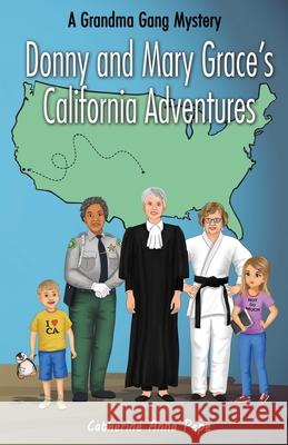 Donny and Mary Grace's California Adventures Catherine Anna Pepe 9781956470116 Redwood Publishing, LLC - książka