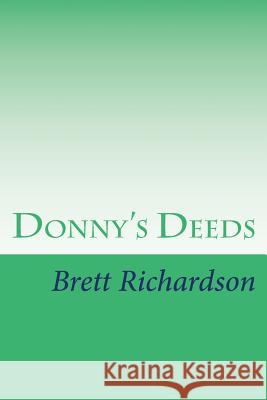 Donny's Deeds MR Brett H. Richardson 9781492356219 Createspace - książka