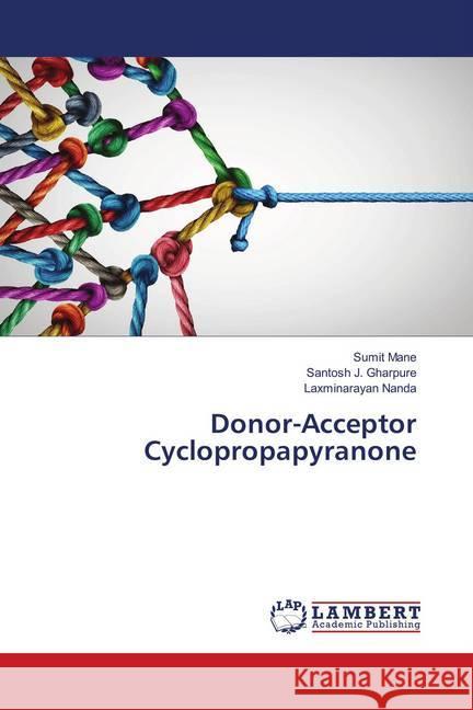Donor-Acceptor Cyclopropapyranone Mane, Sumit; Gharpure, Santosh J.; Nanda, Laxminarayan 9786139861026 LAP Lambert Academic Publishing - książka