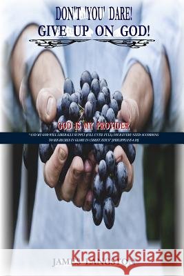 Donõt Ôyouõ Dare! Give Up on God! James Langston 9780359163304 Lulu.com - książka