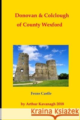 Donovan & Colclough of County Wexford Arthur Kavanagh 9781706164944 Independently Published - książka