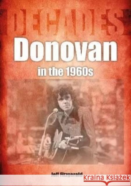 Donovan in the 1960s (Decades) Jeff Fitzgerald 9781789522334 Sonicbond Publishing - książka