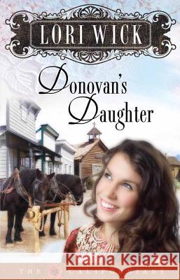 Donovan's Daughter Lori Wick 9780736919487 Harvest House Publishers,U.S. - książka