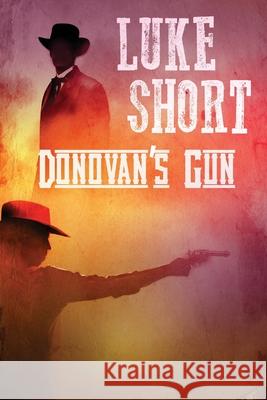 Donovan's Gun Luke Short 9781680680737 Ethan Ellenberg Literary Agency - książka