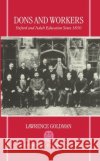 Dons and Workers: Oxford and Adult Education Since 1850 Goldman, Lawrence 9780198205753 Oxford University Press