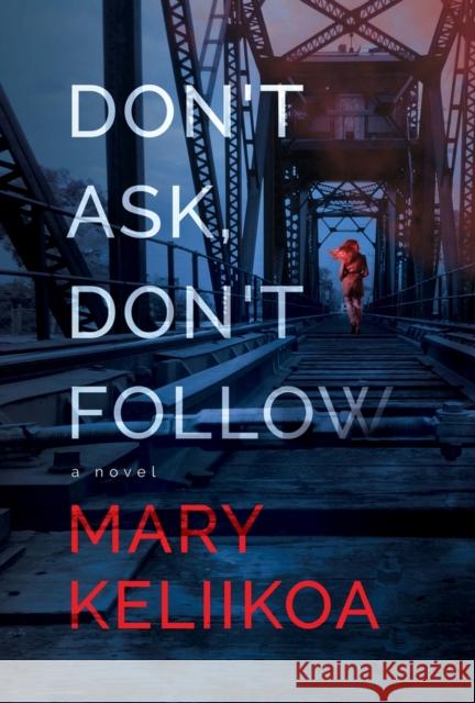 Don't Ask, Don't Follow: A Novel Mary Keliikoa 9781608096091 Oceanview Publishing - książka