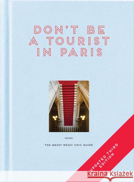 Don't be a Tourist in Paris: The Messy Nessy Chic Guide Vanessa Grall 9781916430938 13 THINGS LTD. - książka