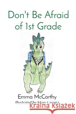 Don't Be Afraid of 1st Grade Emma McCarthy Mary Lacona Tracie McCarthy 9780578783703 McCarthy Holdings LLC - książka