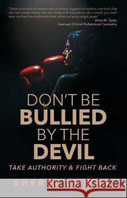 Don't Be Bullied by the Devil: Take Authority And Fight Back Sherri Downs 9781640887558 Trilogy Christian Publishing, Inc. - książka