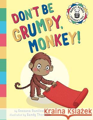 Don't Be Grumpy, Monkey!: Yoga to make you smile Snezana Danilovic Sandy Thornton 9781838289454 Happy Panda Children - książka
