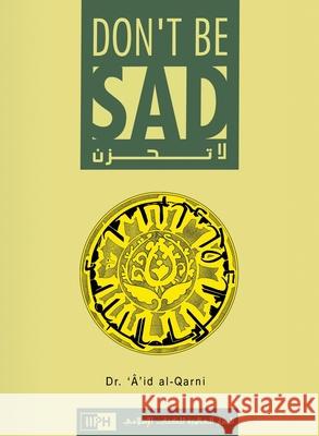 Don't Be Sad Aaidh Ibn Abdullah Al-Qarni 9781643543581 International Publishing House - książka