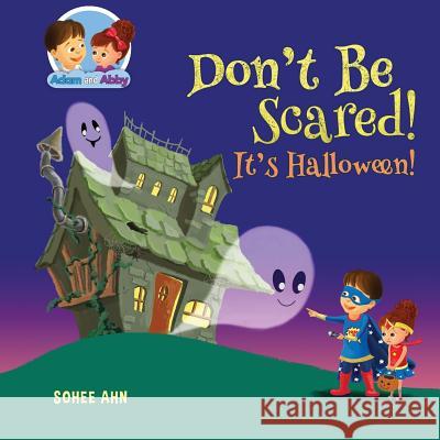 Don't Be Scared! It's Halloween! Sohee Ahn 9781981446735 Createspace Independent Publishing Platform - książka