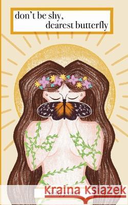 don't be shy, dearest butterfly Annabelle Windsor Libby Jenner  9798834545187 Independently Published - książka