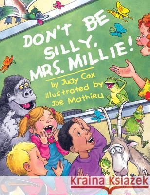 Don't Be Silly, Mrs. Millie! July Cox Joe Mathieu 9780761457275 Marshall Cavendish Children's Books - książka