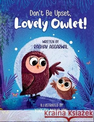 Don't Be Upset, Lovely Owlet! Raghav Aggarwal Yogesh Mahajan 9789356077973 Raghav Aggarwal - książka