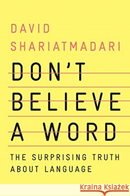 Don't Believe a Word: The Surprising Truth about Language David Shariatmadari 9781324004257 W. W. Norton & Company - książka