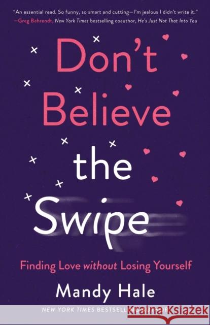 Don`t Believe the Swipe – Finding Love without Losing Yourself Mandy Hale 9780800738839 Baker Publishing Group - książka