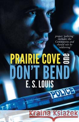 Don't Bend: Prairie Cove One E. S. Louis 9780578465265 E. S. Louis - książka